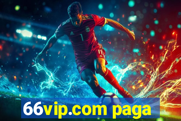 66vip.com paga